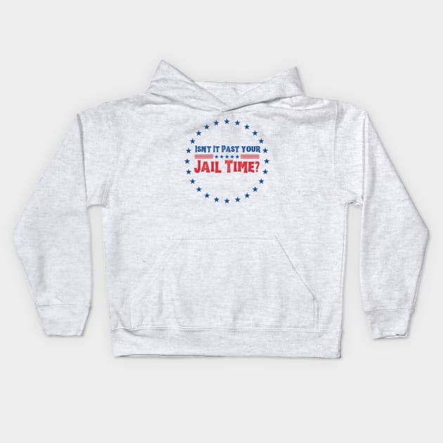 isn't it past your jail time quote Kids Hoodie by TreSiameseTee